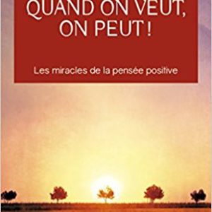 Quand on veut, On peut ! - Norman Vincent Peale