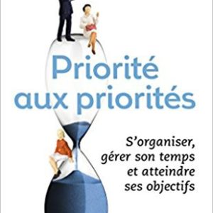 Priorité aux priorités - Stephen Covey