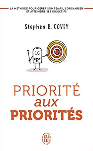 Priorité aux priorités Stephen Covey
