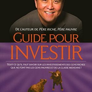 Guide pour investir - Robert T. Kiyosaki