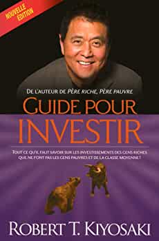 Guid pour investir Robert Kiyosaki