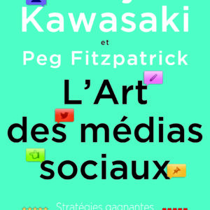 L'art des médias sociaux Guy Kawasaki nouveaux horizons