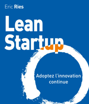 Lean startup : Adoptez l'innovation continue Eric Ries Nouveaux Horizons