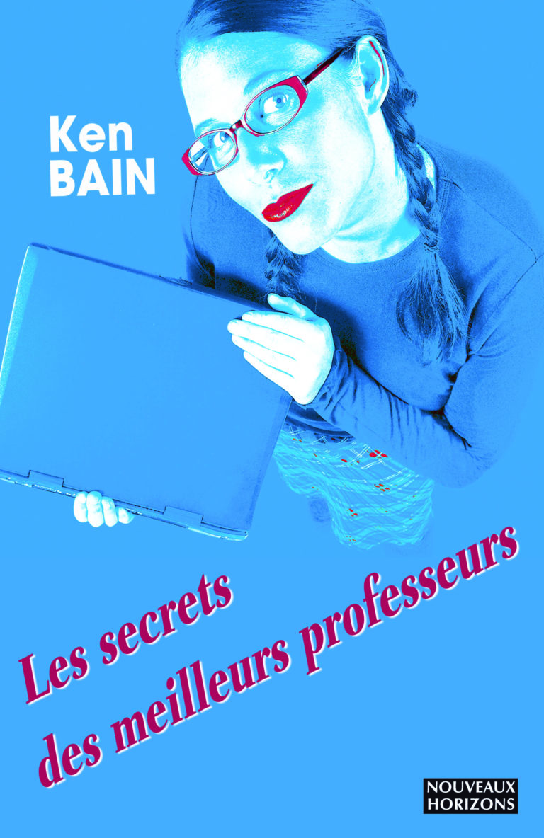 Les Secrets des meilleurs professeurs Bain Ken nouveaux Horizons