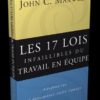 Les 17 lois infaillibles du travail en équipe John Maxwell