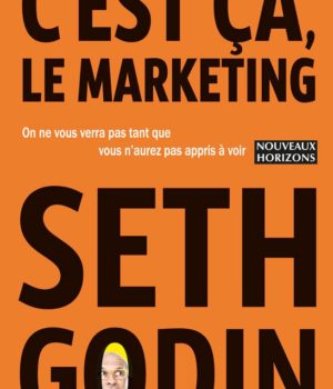 C'est ça le marketing Seth Godin