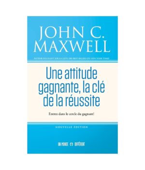 Une attitude gagnante, la clé de la réussite
