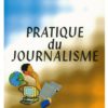 Pratique du journalisme - Henry Schulte & Marcel P