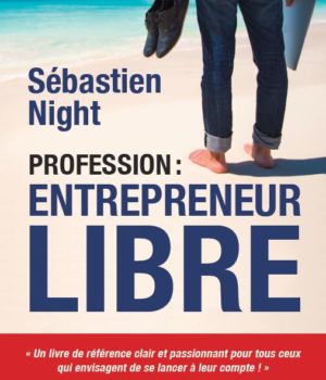 Profession entrepreneur libre - Sebastien Night