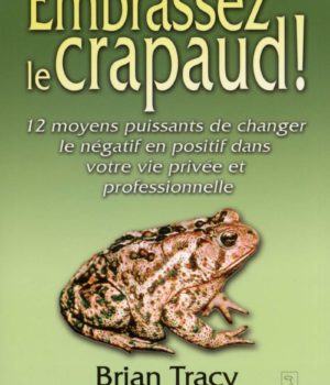 embrassez le crapaud Brian Tracy
