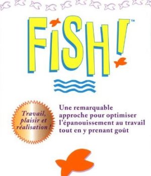 fish une approche remarquable pour optimiser l'épanouissement au travail