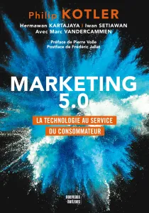 Marketing 5.0: La technologie au service du consommateur Philip Kotler