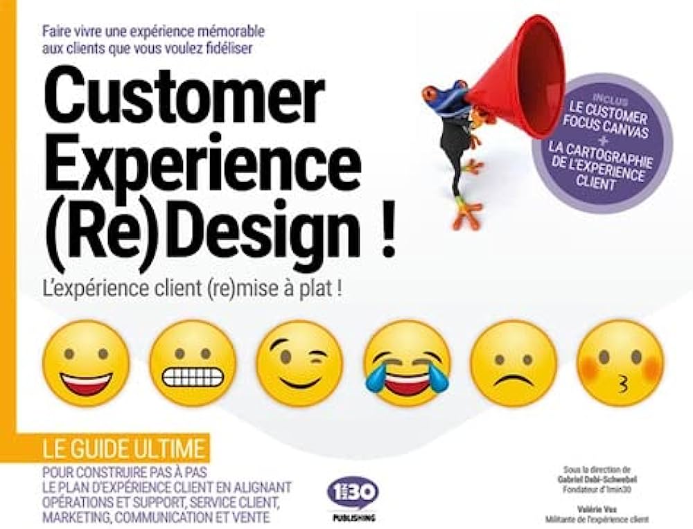 Customer Experience ReDesign ! L'expérience client (re)mise à plat ! Gabriel DABI-SCHWEBEL, Valérie VAX
