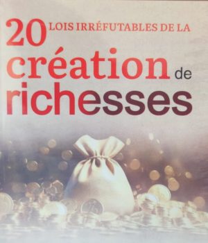 20 LOIS IRREFUTABLES DE LA CREATION DE RICHESSES, TSIPOTU KOFFI