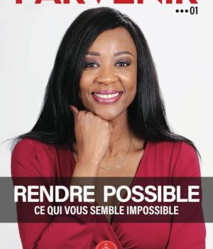 PARVENIR 01 - RENDRE POSSIBLE CE QUI VOUS SEMBLE IMPOSSIBLE, Pascaline Kamokoué