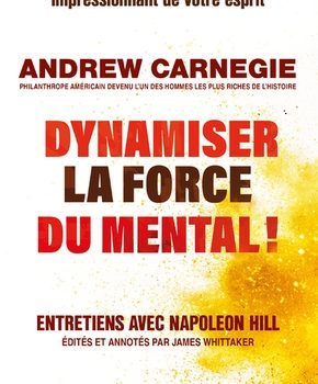 Dynamiser la force du mental !de Andrew Carnegie