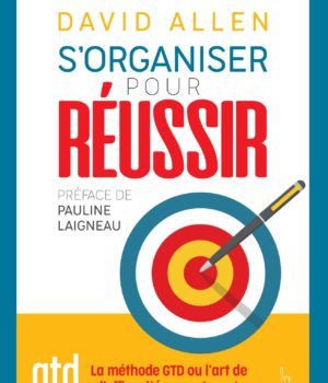 S'organiser pour réussir (Nvle. Ed) Allen, David
