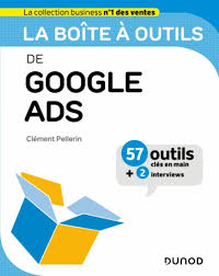 La boîte à outils de Google Ads : 57 outils et méthodes de Clément Pellerin