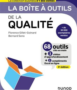 La boîte à outils de la qualité - 5e ed. Broché de Florence Gillet-Goinard (Auteur), Bernard Seno (Auteur)
